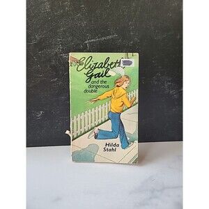 Elizabeth Gail And The Dangerous Double By Hilda Stahl Paperback